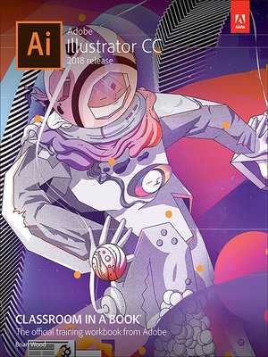 cover image of Adobe Illustrator CC Classroom in a Book (2018 release)